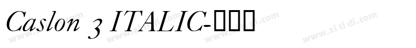 Caslon 3 ITALIC字体转换